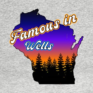 Famous in Wells T-Shirt